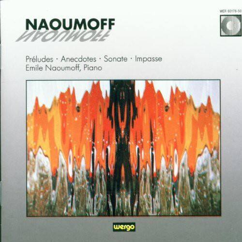 NAOUMOFF  
NAOUMOFF  
WER 60176-50  

Préludes • Anecdotes • Sonate • Impasse  
Emile Naoumoff, Piano  

wergo
