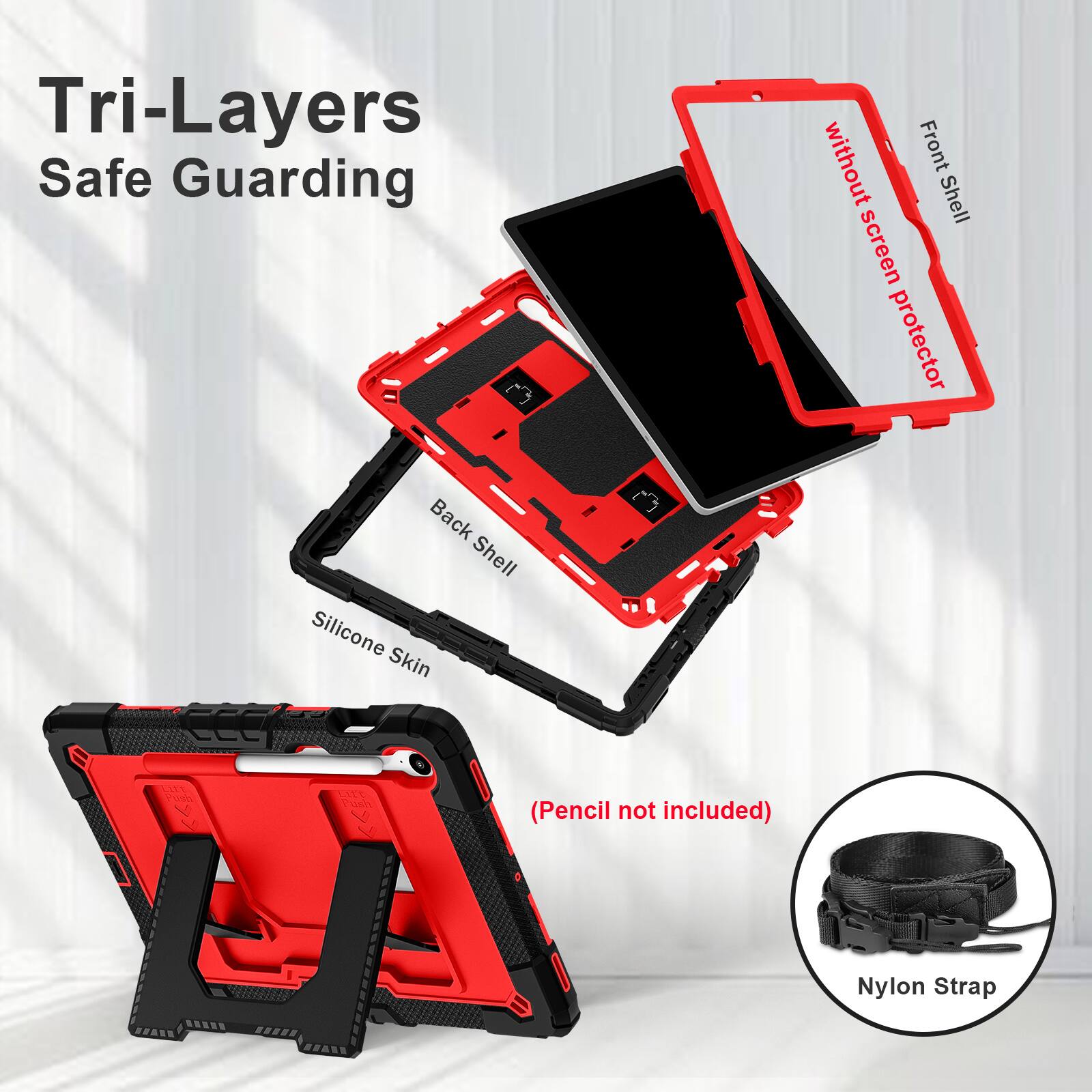 Tri-Layers Safe Guarding  
without Front Shell screen protector Back Shell Silicone Skin  
(Pencil not included)  
Nylon Strap