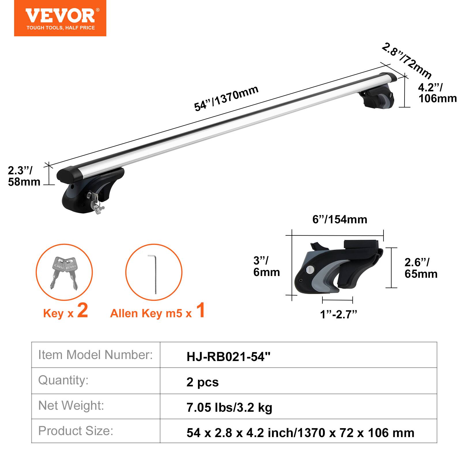 VEVOR TOUGH TOOLS. HALF PRICE
- 54"/1370mm
- 2.8"/72mm
- 4.2"/106mm
- 2.3"/58mm
- 6"/154mm
- 3"/6mm
- 2.6"/65mm
Key x 2
Allen Key m5 x 1
Item Model Number: HJ-RB021-54"
Quantity: 2 pcs
Net Weight: 7.05 lbs/3.2 kg
Product Size: 54 x 2.8 x 4.2 inch/1370 x 72 x 106 mm