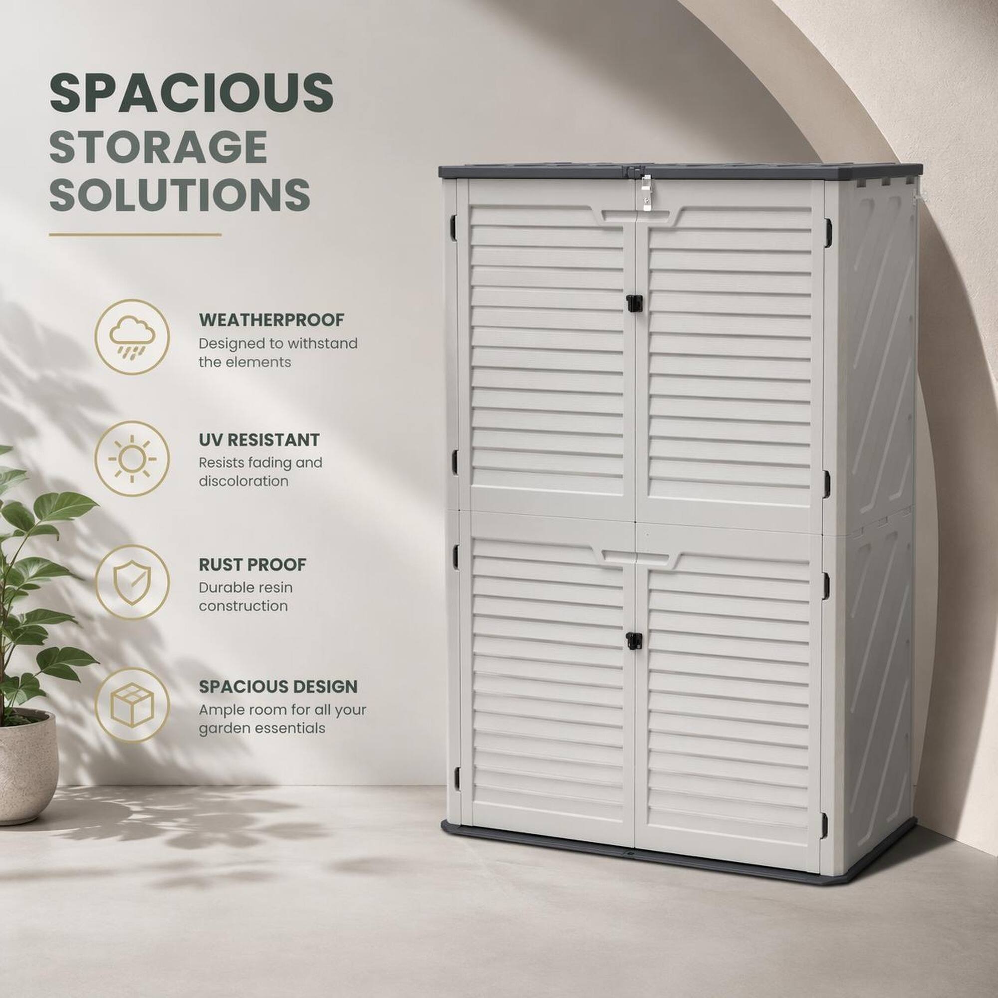 SPACIOUS STORAGE SOLUTIONS

WEATHERPROOF
Designed to withstand the elements

UV RESISTANT
Resists fading and discoloration

RUST PROOF
Durable resin construction

SPACIOUS DESIGN
Ample room for all your garden essentials
