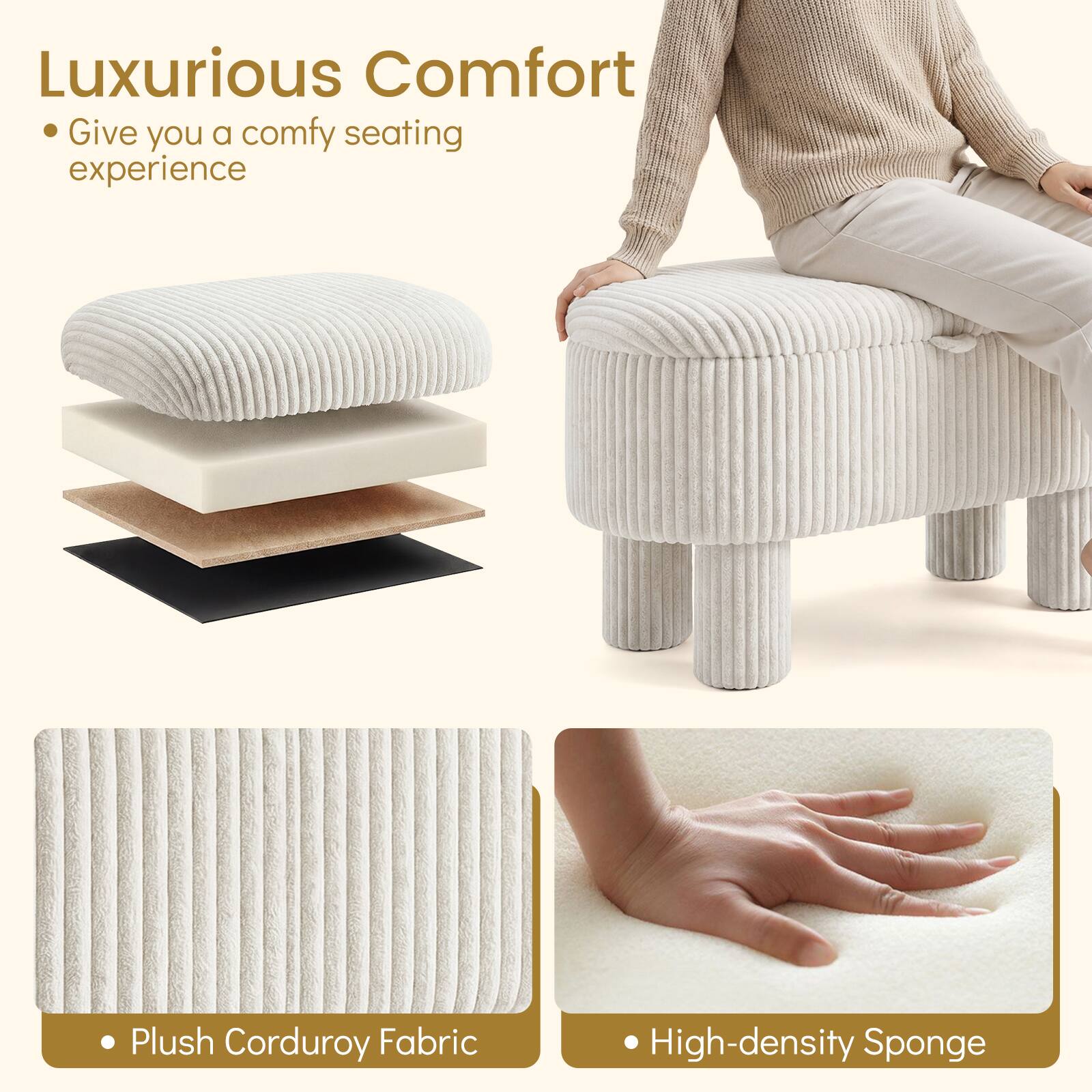 Luxurious Comfort  
- Give you a comfy seating experience  

- Plush Corduroy Fabric  

- High-density Sponge