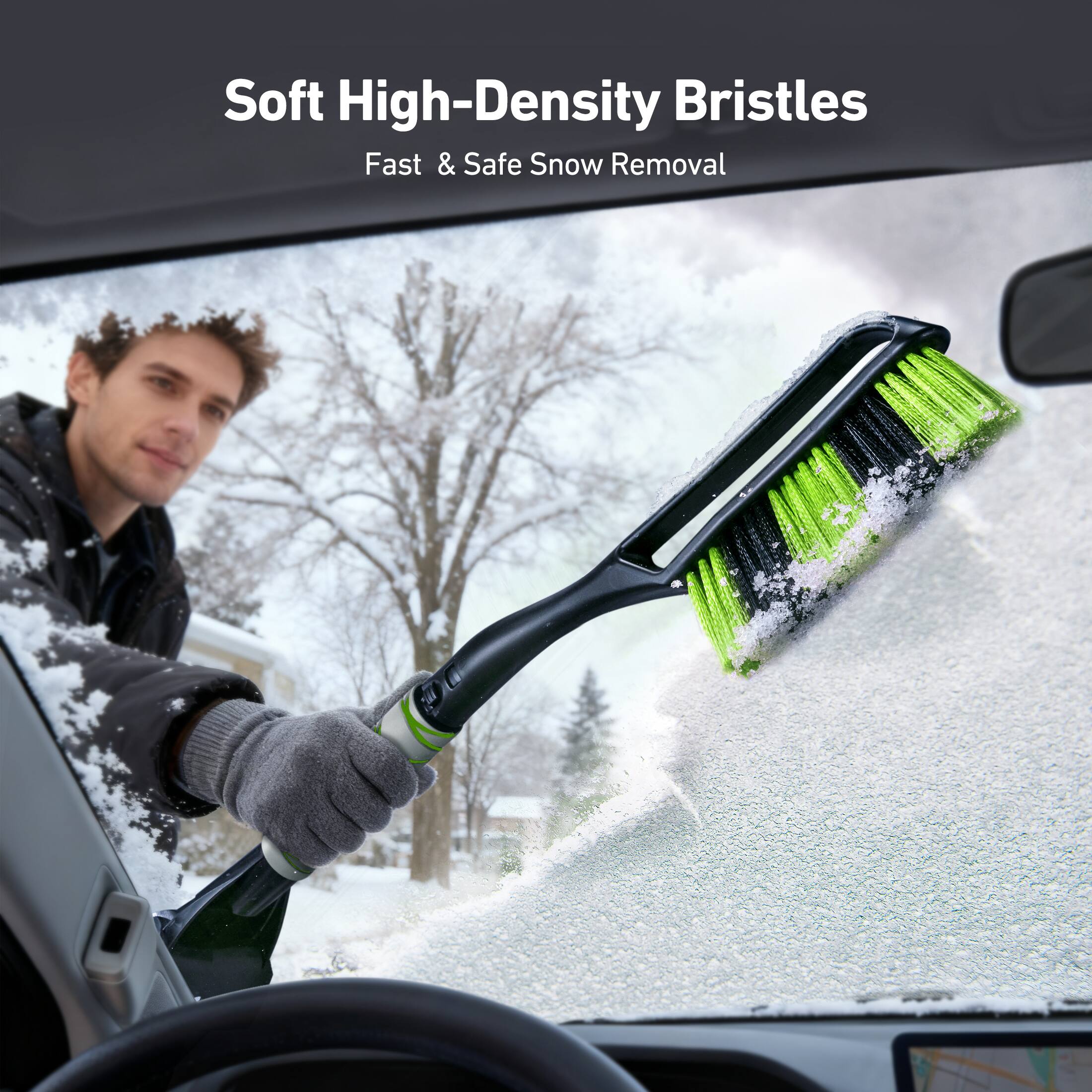 Soft High-Density Bristles  
Fast & Safe Snow Removal