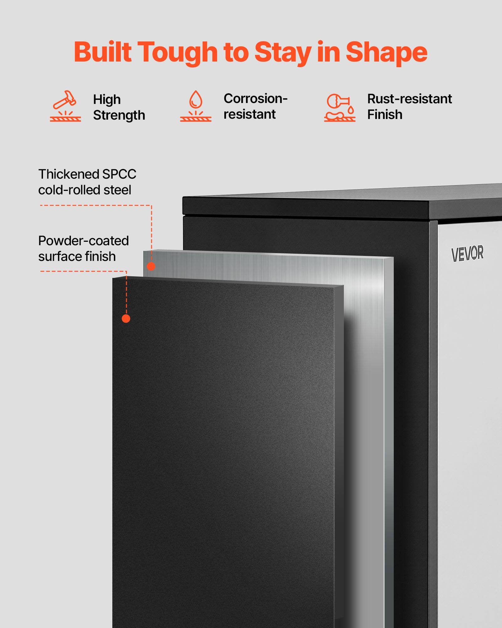 Built Tough to Stay in Shape

- High Strength
- Corrosion-resistant
- Rust-resistant Finish

Thickened SPCC cold-rolled steel

Powder-coated surface finish

VEVOR