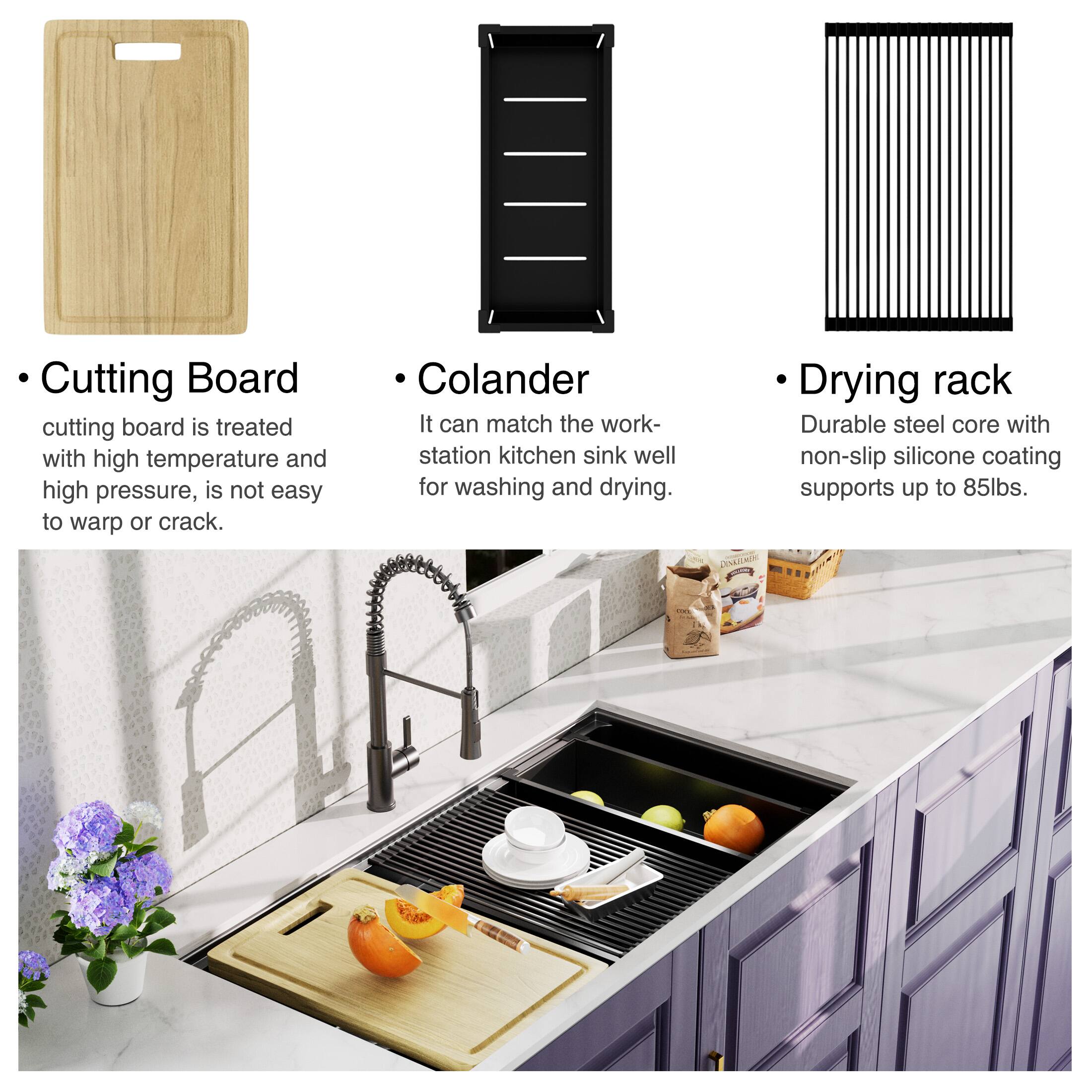 - **Cutting Board**
  - Cutting board is treated with high temperature and high pressure, is not easy to warp or crack.

- **Colander**
  - It can match the workstation kitchen sink well for washing and drying.

- **Drying rack**
  - Durable steel core with non-slip silicone coating supports up to 85lbs.