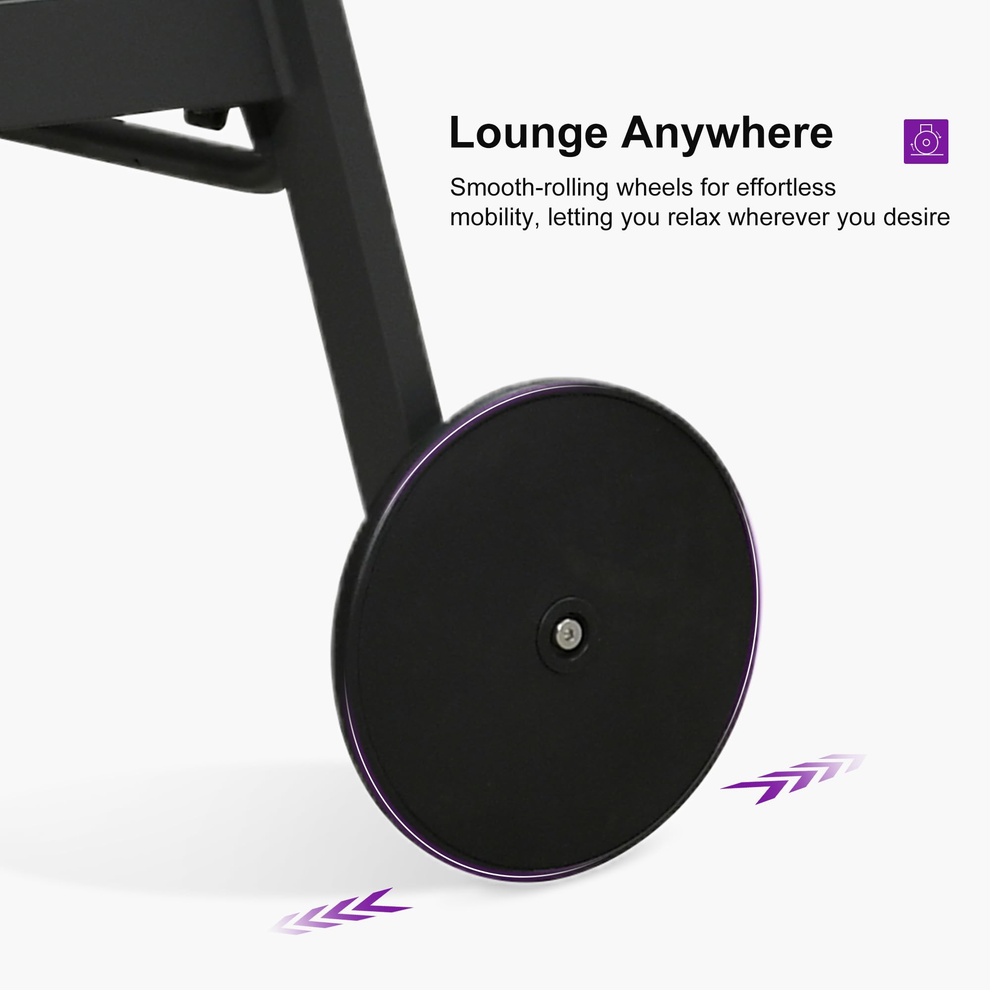 Lounge Anywhere

Smooth-rolling wheels for effortless mobility, letting you relax wherever you desire