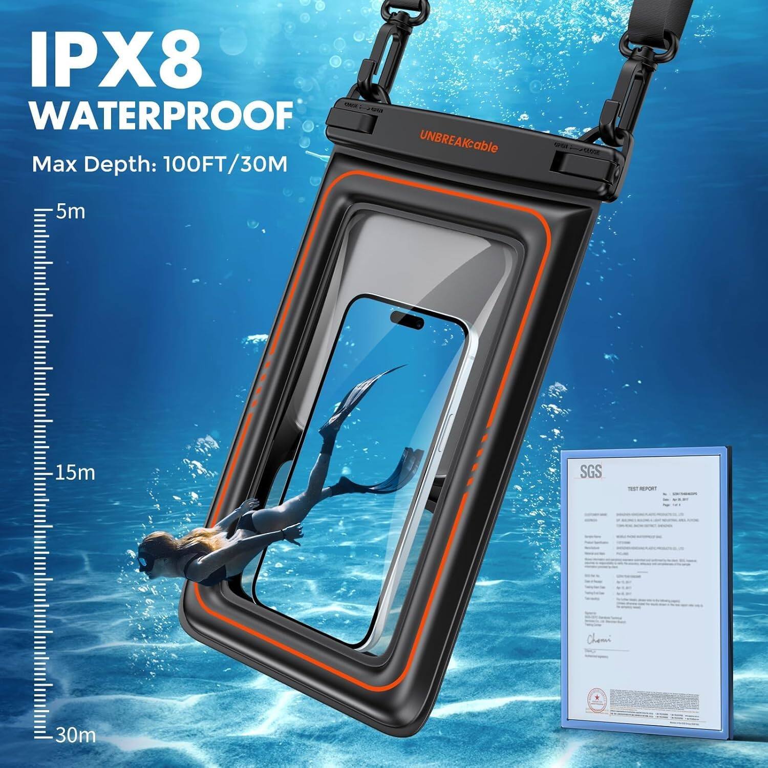 IPX8 WATERPROOF  
Max Depth: 100FT/30M  

UNBREAKable  

KAPSU  
5m  
15m  
30m  

SGS TEST REPORT  
Chemi