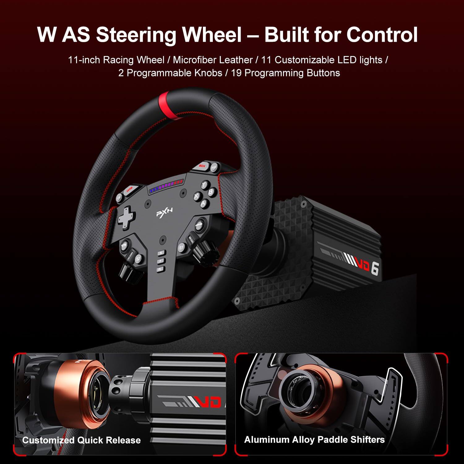 W AS Steering Wheel - Built for Control

11-inch Racing Wheel / Microfiber Leather / 11 Customizable LED lights / 2 Programmable Knobs / 19 Programming Buttons

Customized Quick Release Aluminum Alloy Paddle Shifters