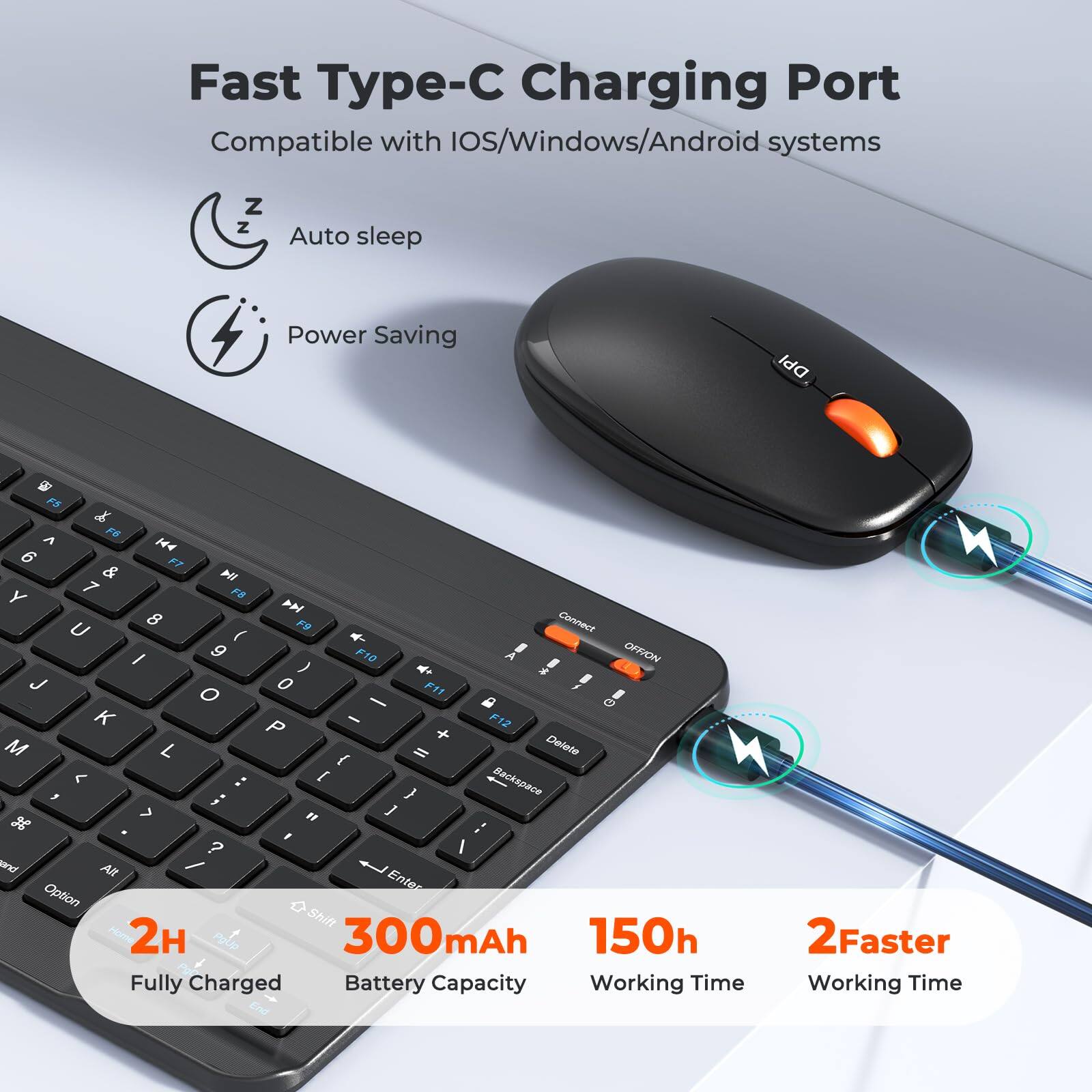 Fast Type-C Charging Port  
Compatible with iOS/Windows/Android systems  

- Auto sleep  
- Power Saving  

2H Fully Charged  
300mAh Battery Capacity  
150h Working Time  
2 Faster Working Time