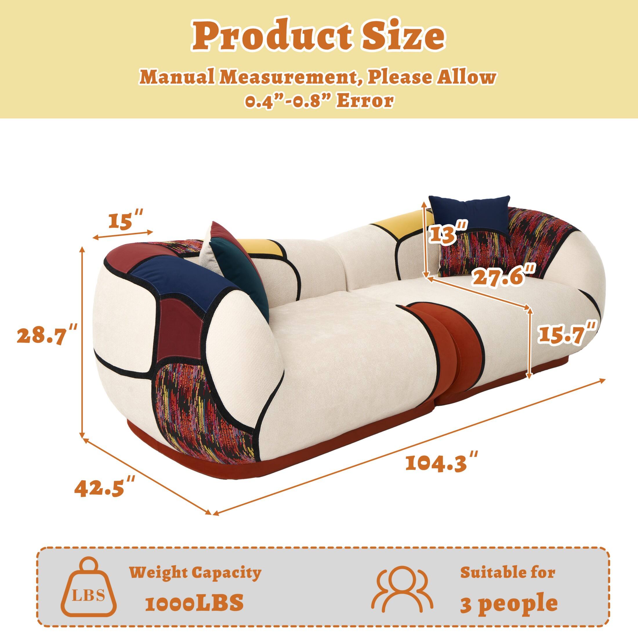 Product Size Manual Measurement, Please Allow 0.4"-0.8" Error

15"
13" 27.6"
28.7"
15.7"
42.5"
104.3"

Weight Capacity LBS 1000LBS
Suitable for 3 people