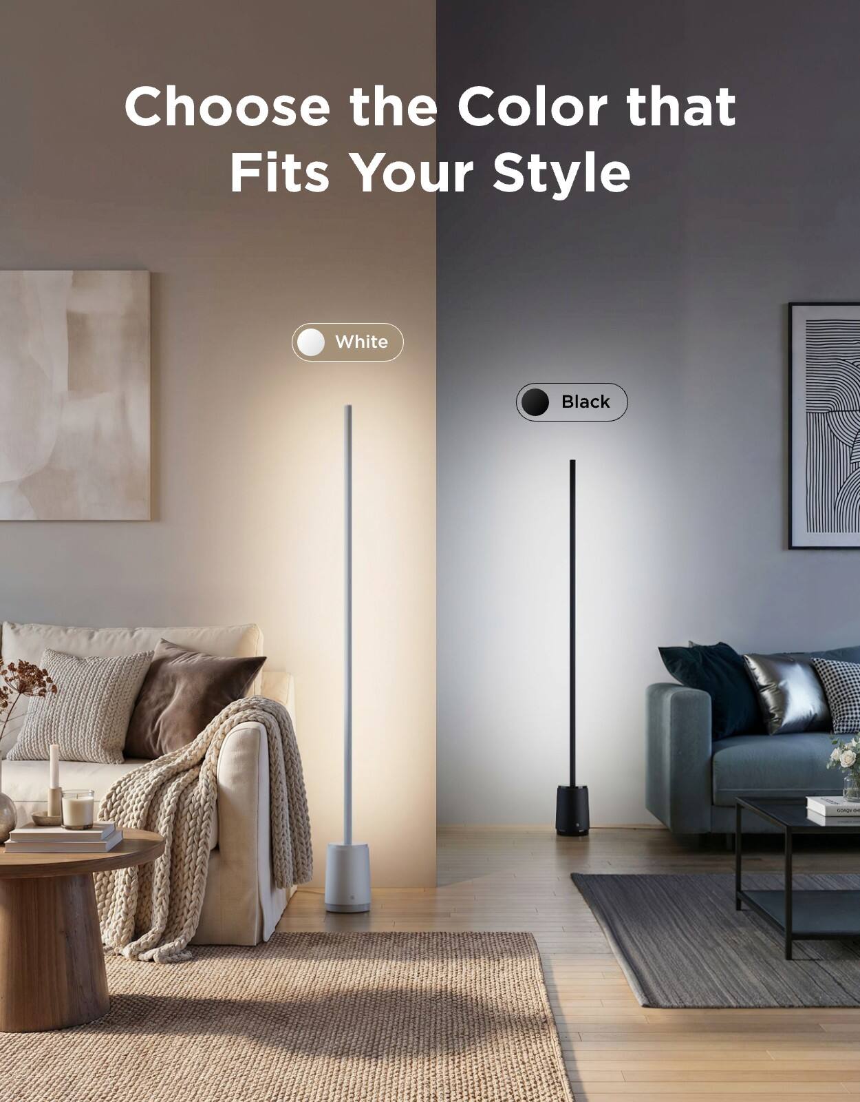 Choose the Color that Fits Your Style  
White  
Black