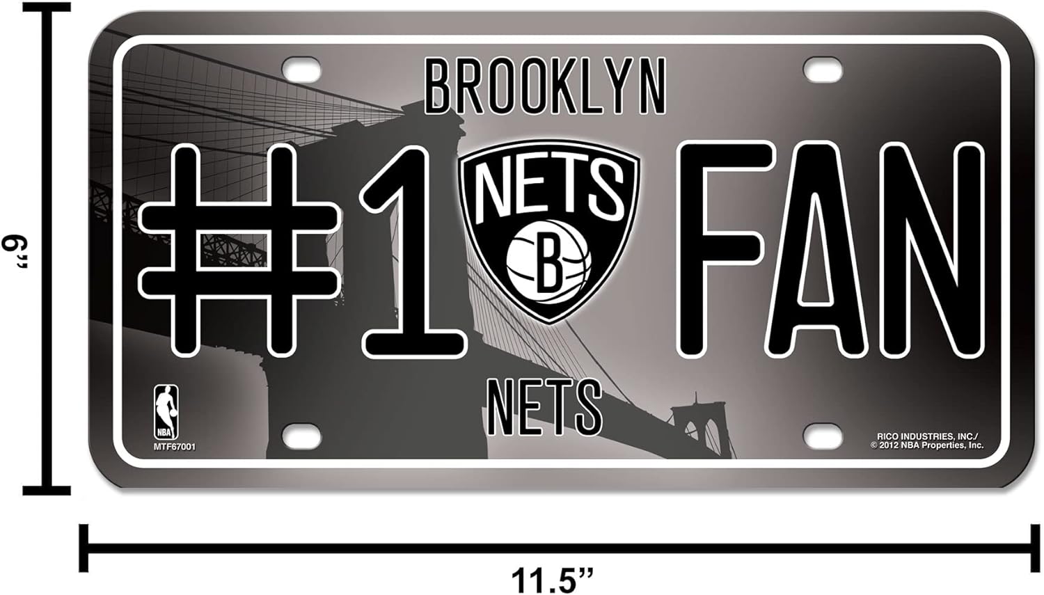 BROOKLYN  
#1 NETS FAN  
NETS  

MTF67001  

RICO INDUSTRIES, INC.  
©2012 NBA Properties, Inc.  

11.5"