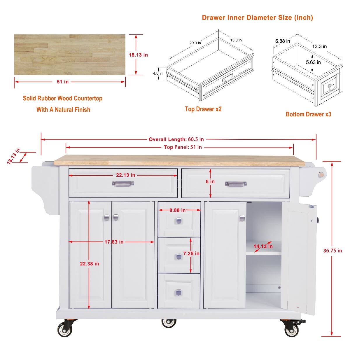 Drawer Inner Diameter Size (inch)
- 20.3 in
- 13.3 in
- 6.88 in
- 13.3 in
- 18.13 in
- 5.63 in
- 4.0 in
- 51 in

Solid Rubber Wood Countertop With A Natural Finish
- Top Drawer x2
- Bottom Drawer x3

Overall Length: 60.5 in
Top Panel: 51 in
- 6 in
- 8.88 in
- 17.63 in
- 7.25 in
- 14.13 in
- 36.75 in
- 22.38 in