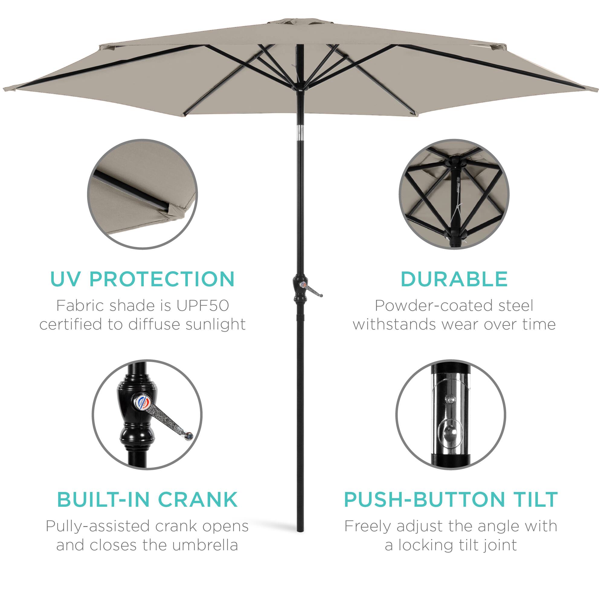 UV Protection: Fabric shade is UPF50 certified to diffuse sunlight.  
Durable: Powder-coated steel withstands wear over time.  
Built-in Crank: Pulley-assisted crank opens and closes the umbrella.  
Push-Button Tilt: Freely adjust the angle with a locking tilt joint.