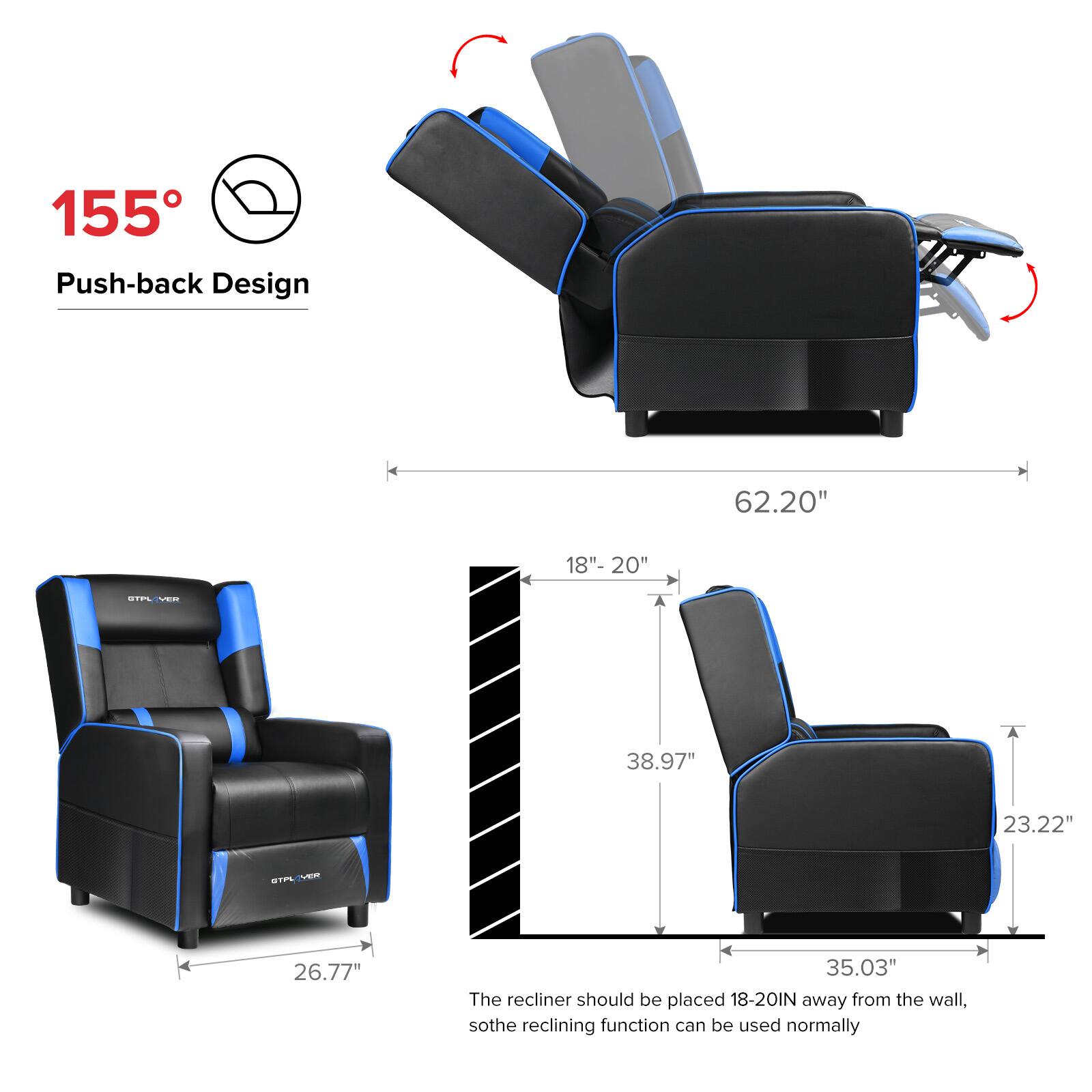 155° Push-back Design

62.20"  
18"- 20"  
0TPL - 38.97"  
23.22"  
STPLVER  
26.77"  
35.03"  

The recliner should be placed 18-20" away from the wall, so the reclining function can be used normally.