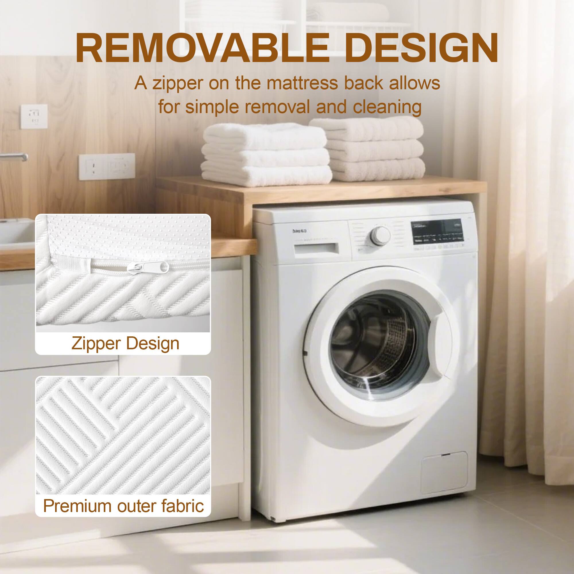 REMOVABLE DESIGN  
A zipper on the mattress back allows for simple removal and cleaning

Zipper Design  
Premium outer fabric