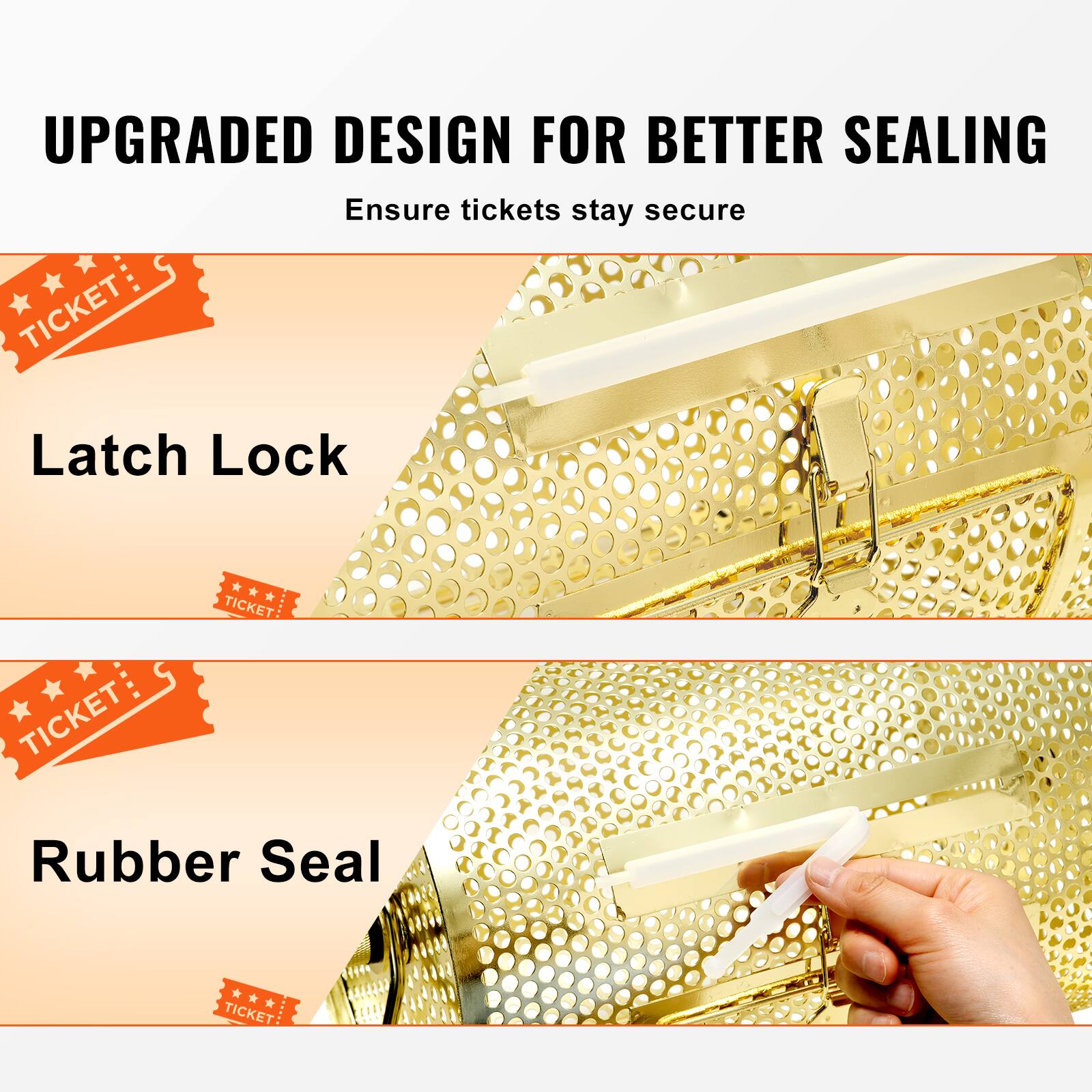 UPGRADED DESIGN FOR BETTER SEALING  
Ensure tickets stay secure  

LATCH LOCK  
TICKET  

RUBBER SEAL  
TICKET