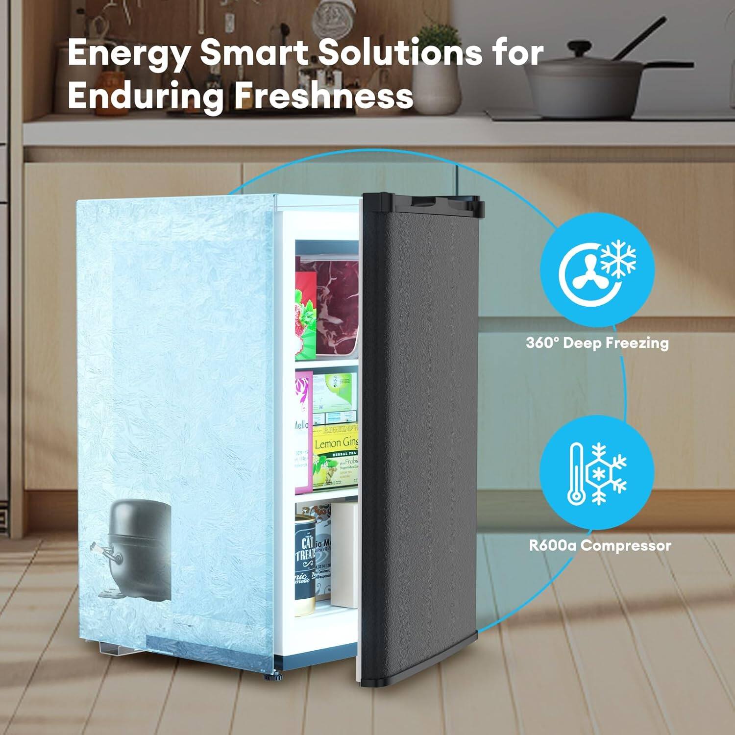 Energy Smart Solutions for Enduring Freshness

360° Deep Freezing

R600a Compressor