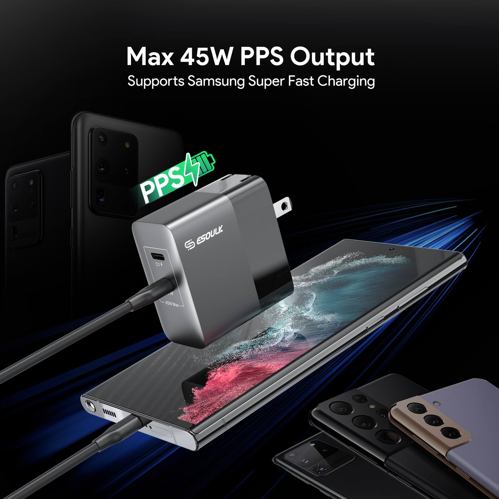 Max 45W PPS Output  
Supports Samsung Super Fast Charging
