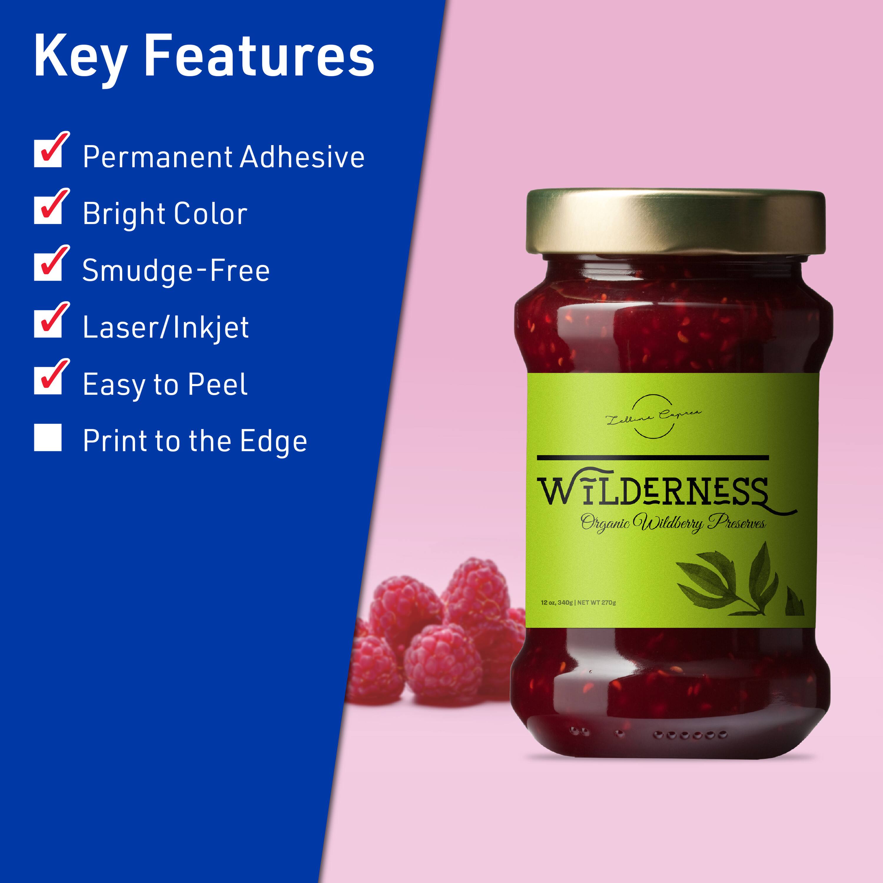 Key Features  
- Permanent Adhesive  
- Bright Color  
- Smudge-Free  
- Laser/Inkjet  
- Easy to Peel  
- Print to the Edge  

WILDERNESS  
Organic Wildberry Preserves  
12 oz (340g) NET WT 340g