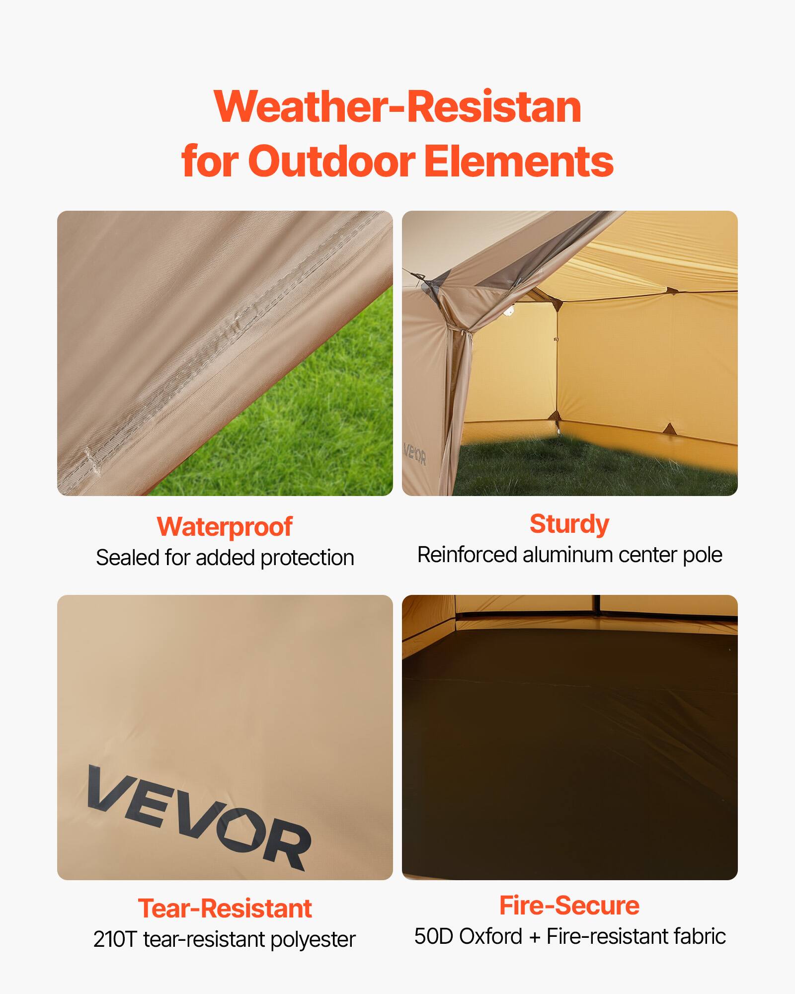 Weather-Resistant for Outdoor Elements

Waterproof  
Sealed for added protection

Sturdy  
Reinforced aluminum center pole

Tear-Resistant  
210T tear-resistant polyester

Fire-Secure  
50D Oxford + Fire-resistant fabric