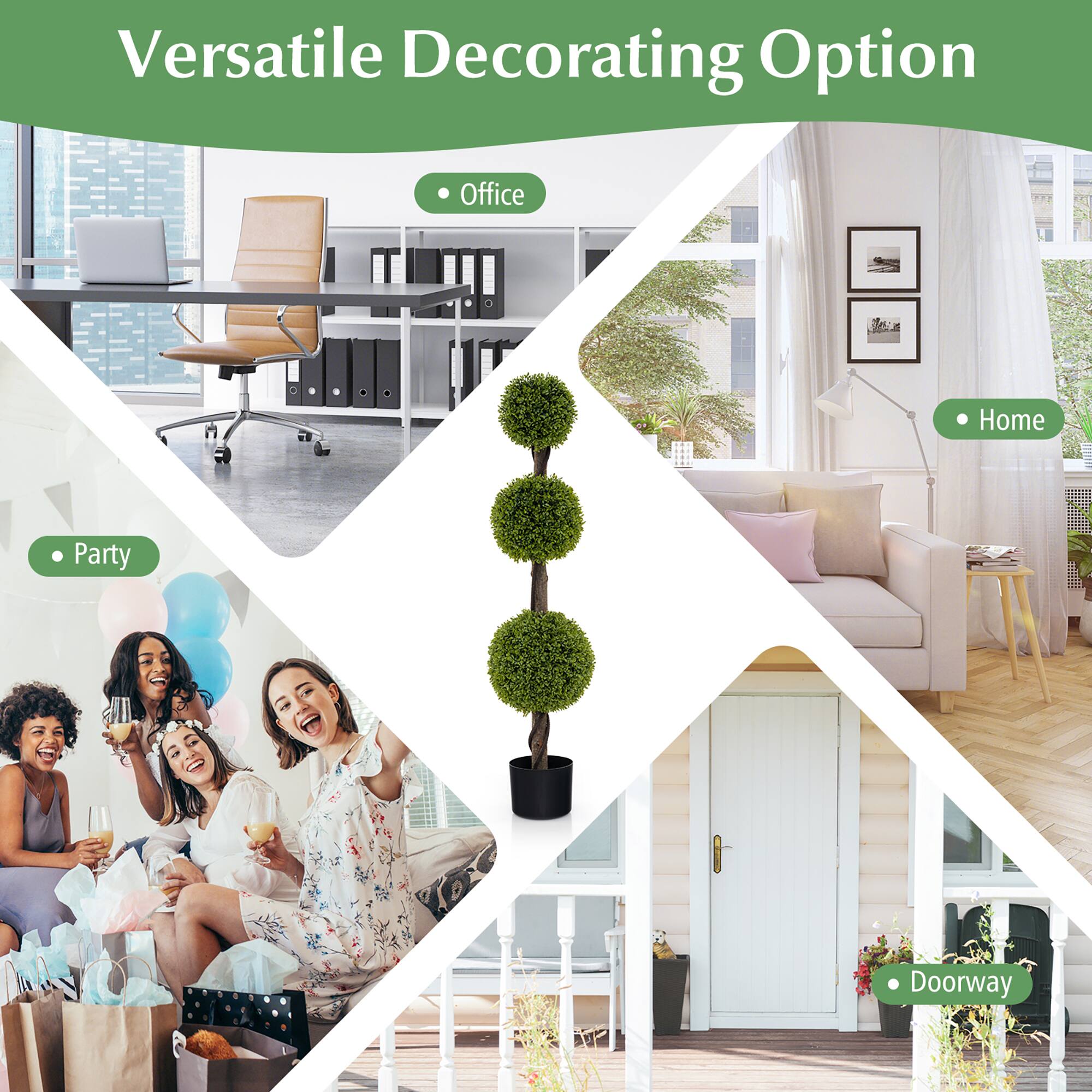 Versatile Decorating Option

- Office
- Home
- Party
- Doorway