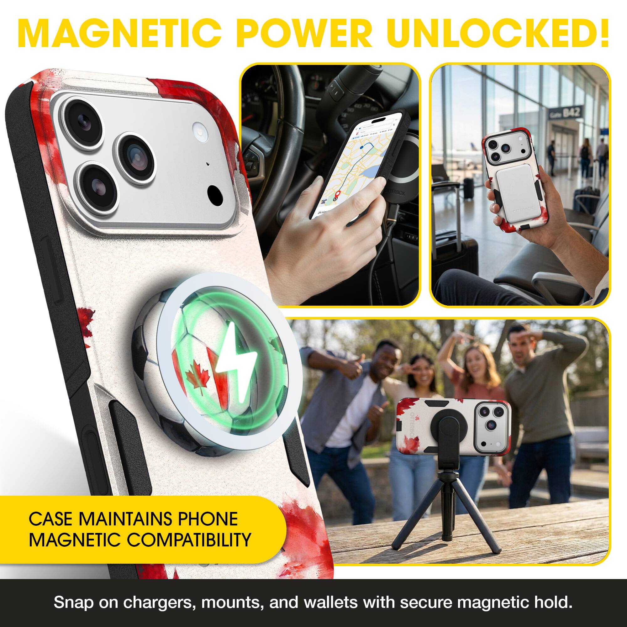 MAGNETIC POWER UNLOCKED!  
CASE MAINTAINS PHONE MAGNETIC COMPATIBILITY  
Snap on chargers, mounts, and wallets with secure magnetic hold.