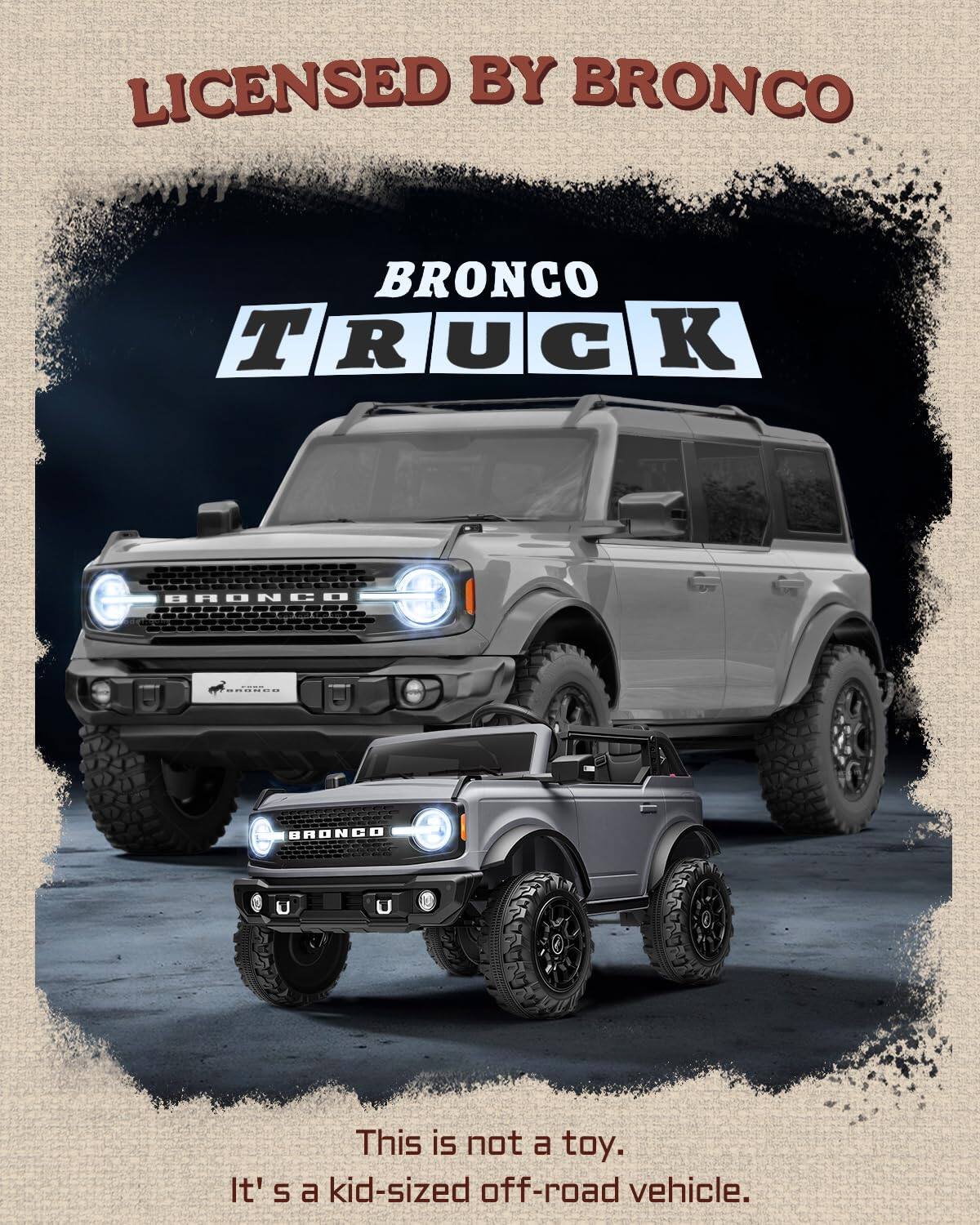 LICENSED BY BRONCO

BRONCO TRUCK

This is not a toy. It's a kid-sized off-road vehicle.