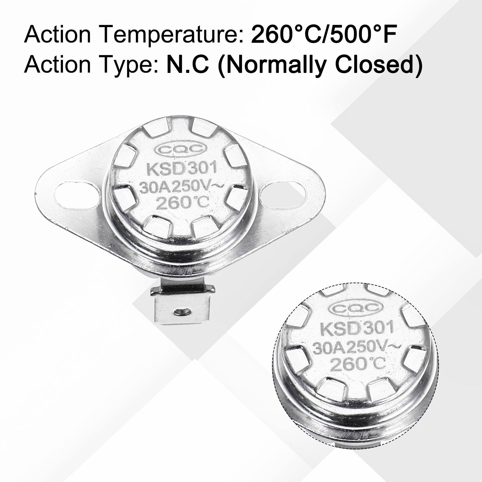 Action Temperature: 260°C/500°F  
Action Type: N.C (Normally Closed)  
CQC KSD301 30A250V 260°C  
CQC KSD301 30A250V~ 260°C