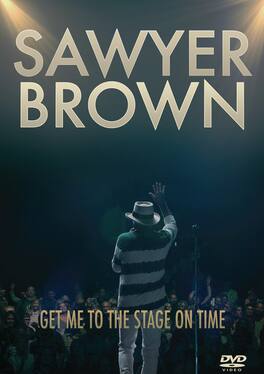 Sawyer Brown - Get Me to the Stage on Time - DVD