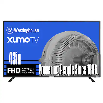 Westinghouse XumoTV 43in FHD Works with Apple AirPlay Powering People Since 1886.