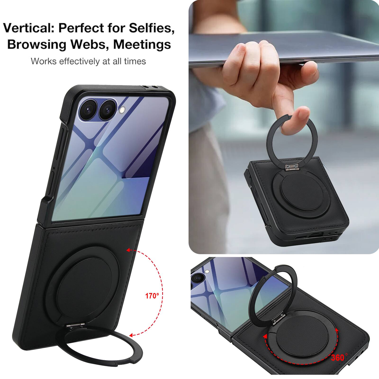 Vertical: Perfect for Selfies, Browsing Webs, Meetings  
Works effectively at all times  

170°  
360°