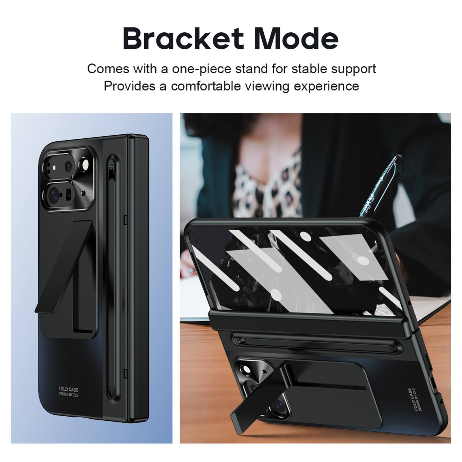 Bracket Mode  
Comes with a one-piece stand for stable support  
Provides a comfortable viewing experience  

FOLD CASE  
DESIGN BY Z.S