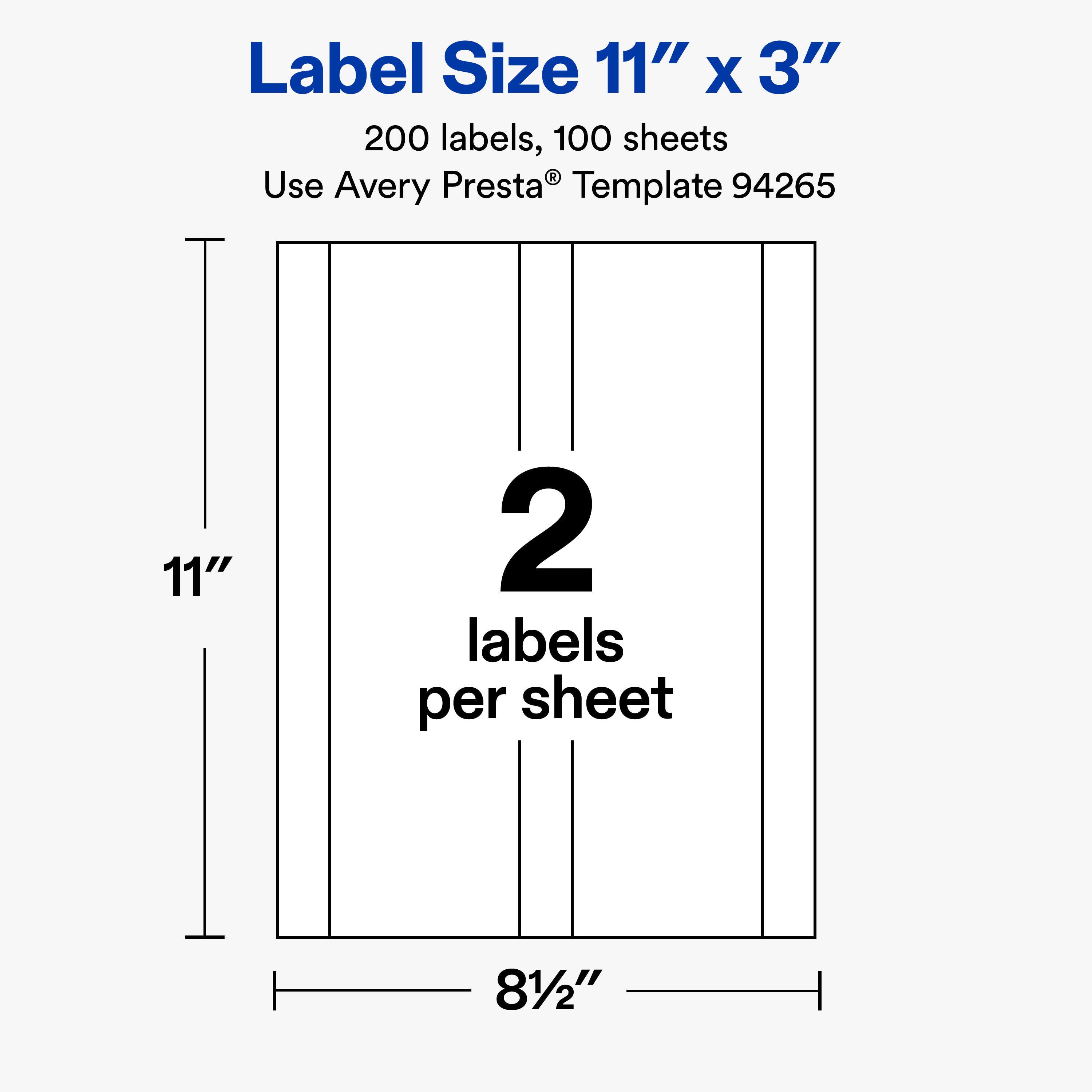 Label Size 11" X 3" 200 labels, 100 sheets R Use Avery Presta Template 94265

11"
2 labels per sheet
81/2"