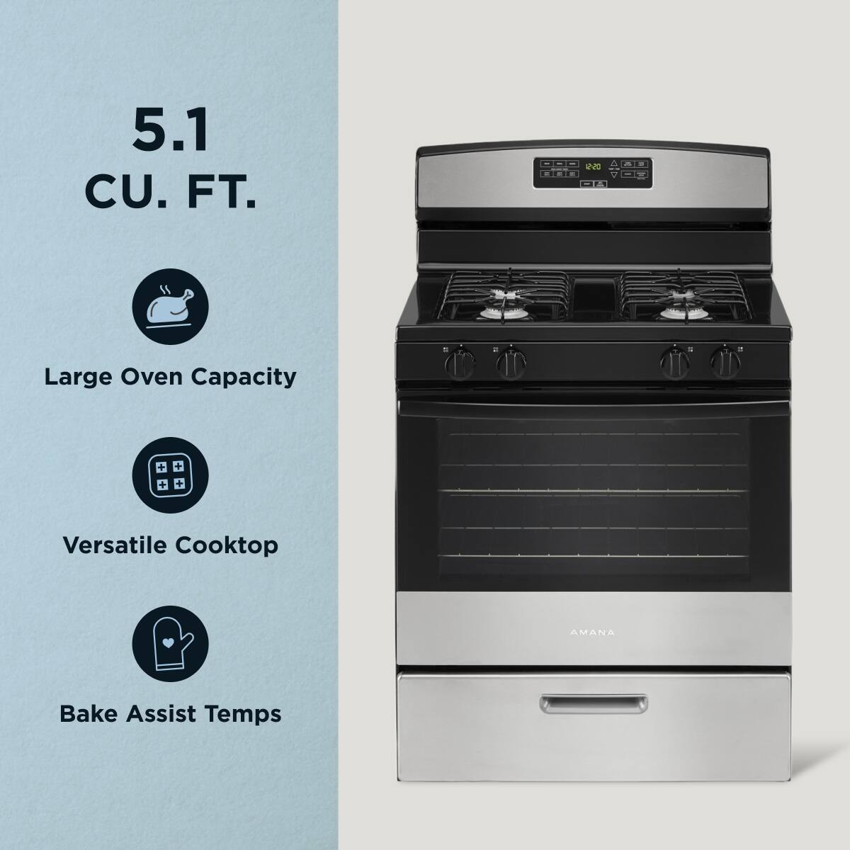 5.1 CU. FT.

- Large Oven Capacity
- Versatile Cooktop
- Bake Assist Temps