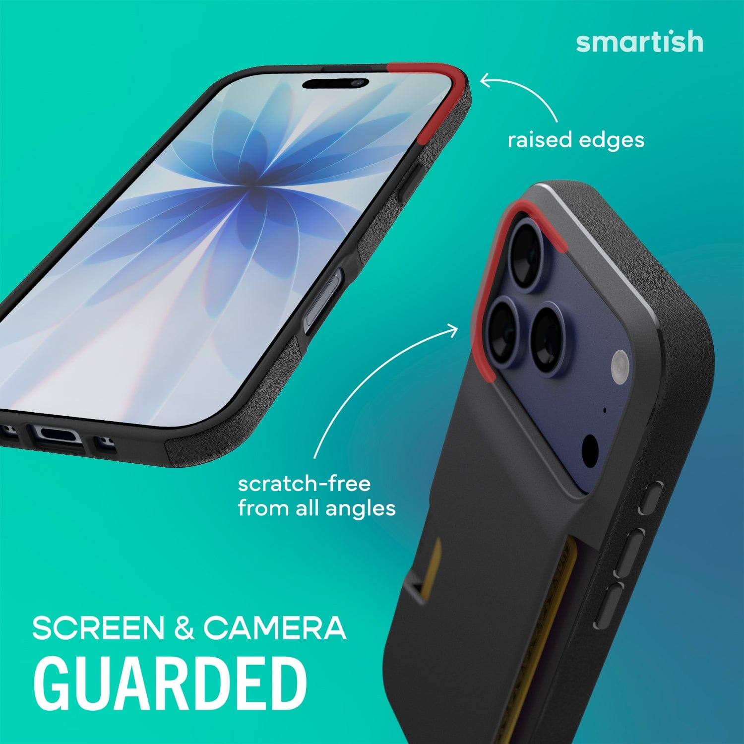smartish raised edges scratch-free from all angles SCREEN & CAMERA GUARDED