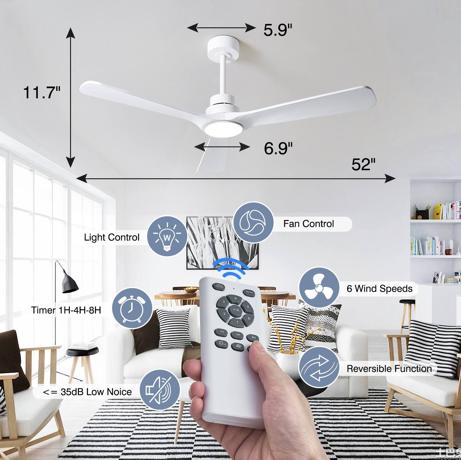 5.9" 11.7" 6.9" 52" Light Control W Fan Control Timer 1H-4H-8H 6 Wind Speeds - Reversible Function <= 35dB Low Noise