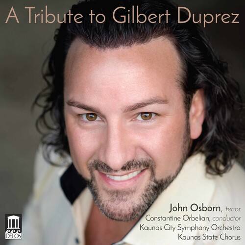 A Tribute to Gilbert Duprez

John Osborn, tenor  
Constantine Orbelian, conductor  
Kaunas City Symphony Orchestra  
Kaunas State Chorus
