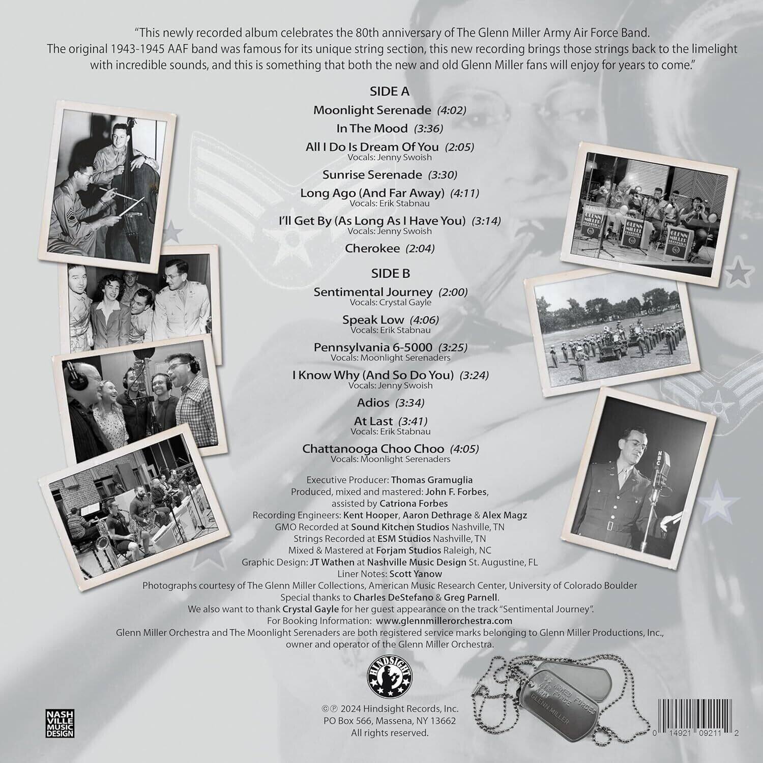This newly recorded album celebrates the 80th anniversary of The Glenn Miller Army Air Force Band. The original 1943-1945 AAF band was famous for its unique string section, and this new recording brings those strings back to the limelight with incredible sounds, and this is something that both the new and old Glenn Miller fans will enjoy for years to come.

**SIDE A**
- Moonlight Serenade (4:02)
- In The Mood (3:36)
- All I Do Is Dream Of You (2:05)
- Sunrise Serenade (3:30)
- Long Ago (And Far Away) (4:11)
- I'll Get By (As Long As I Have You) (3:14)
- Cherokee (2:04)

**SIDE B**
- Sentimental Journey (2:00)
- Speak Low (4:06)
- Pennsylvania 6-5000 (3:25)
- I Know Why (And You) (3:24)
- Adios (3:34)
- A Last (3:41)
- Chattanooga Choo Choo (4:05)

**Vocals