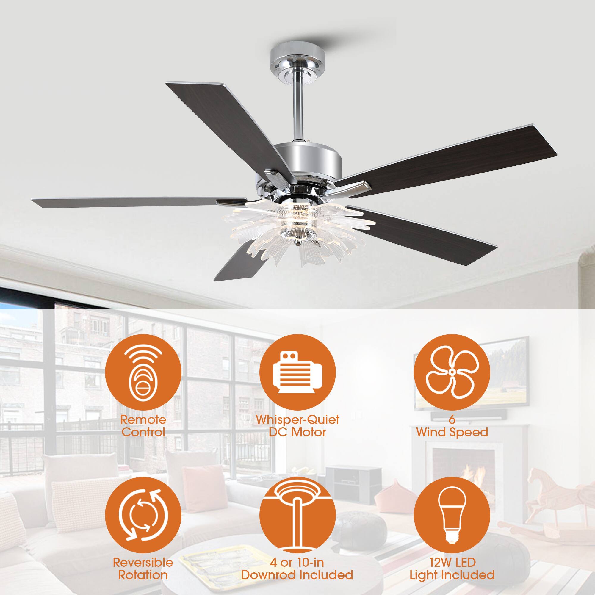 Remote Control  
Whisper-Quiet DC Motor  
6 Wind Speed  
Reversible Rotation  
4 or 10-in Downrod Included  
12W LED Light Included