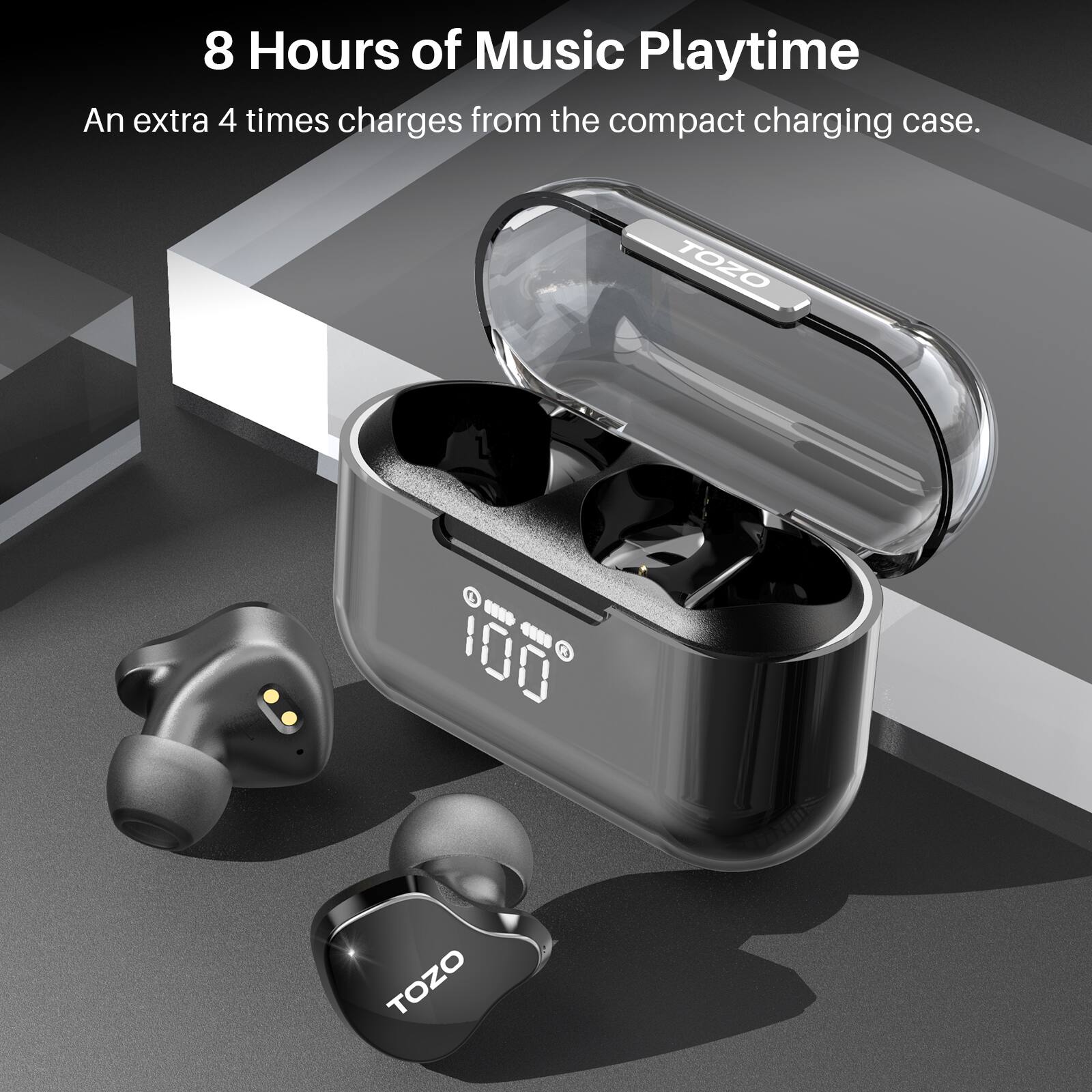 8 Hours of Music Playtime  
An extra 4 times charges from the compact charging case.  
TOZO