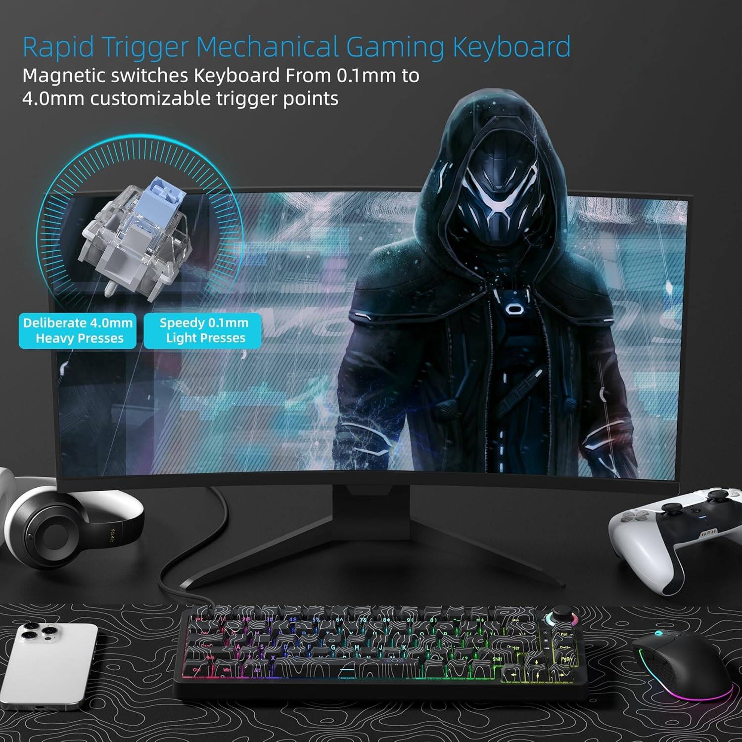 Rapid Trigger Mechanical Gaming Keyboard  
Magnetic switches Keyboard From 0.1mm to 4.0mm customizable trigger points  
Deliberate 4.0mm Heavy Presses  
Speedy 0.1mm Light Presses