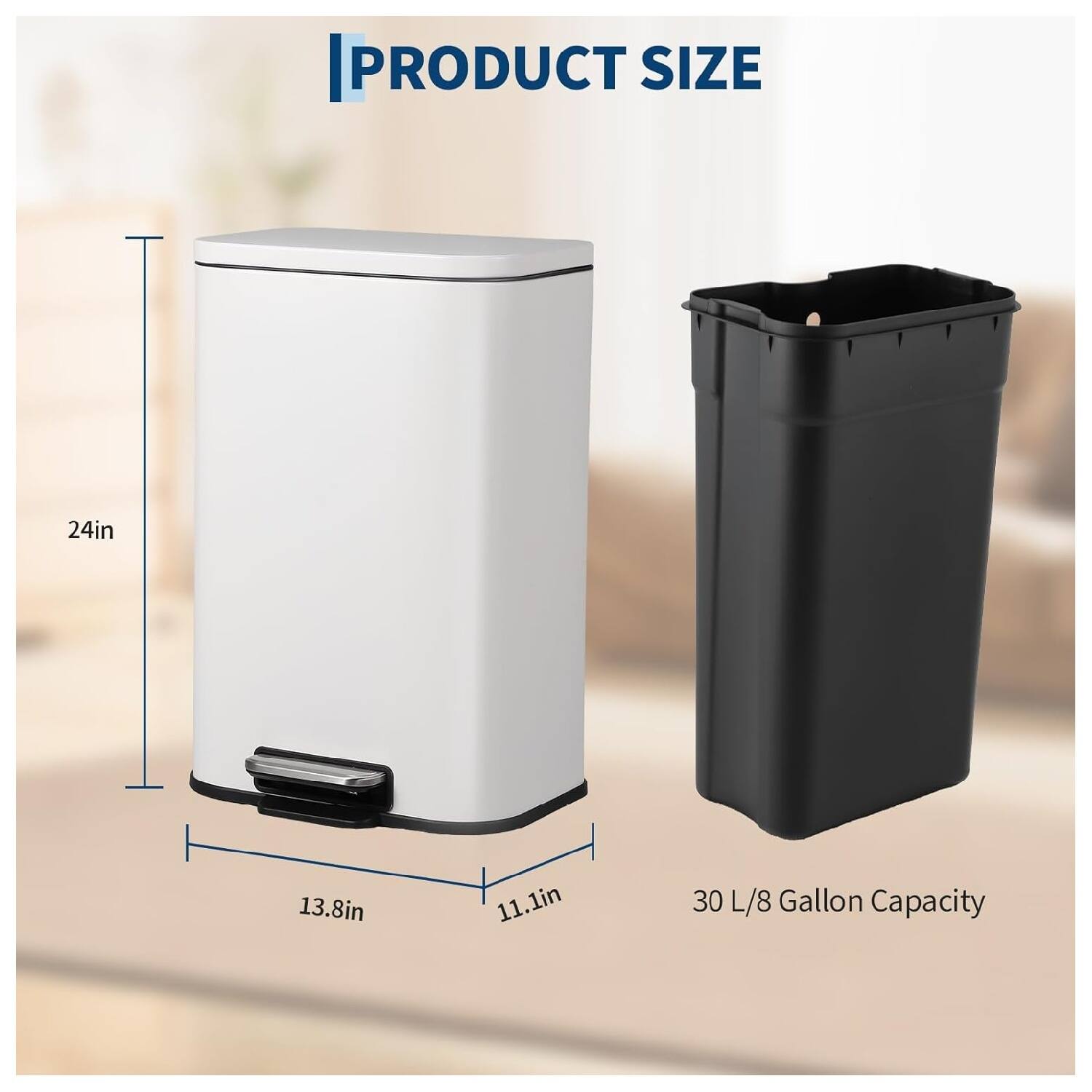 PRODUCT SIZE  
24in x 13.8in x 11.1in  
30 L/8 Gallon Capacity