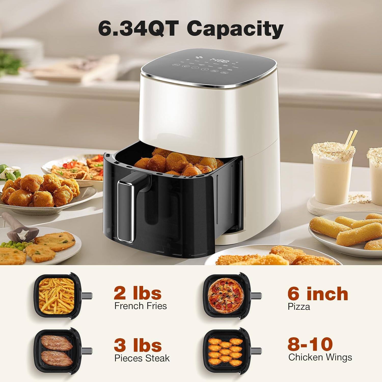 6.34QT Capacity

- 2 lbs French Fries
- 6 inch Pizza
- 3 lbs Pieces Steak
- 8-10 Chicken Wings