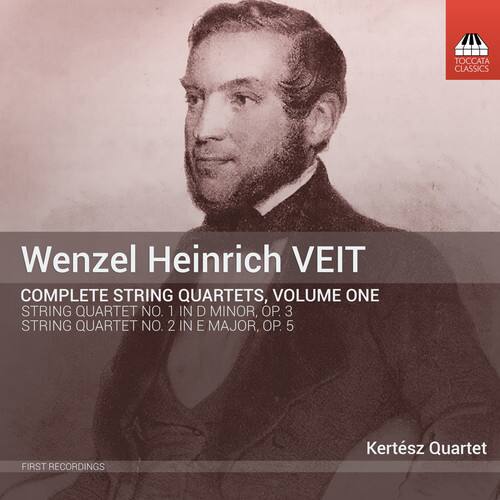 Wenzel Heinrich VEIT  
COMPLETE STRING QUARTETS, VOLUME ONE  
STRING QUARTET NO. 1 IN D MINOR, OP. 3  
STRING QUARTET NO. 2 IN E MAJOR, OP. 5  

FIRST RECORDINGS  
Kertész Quartet