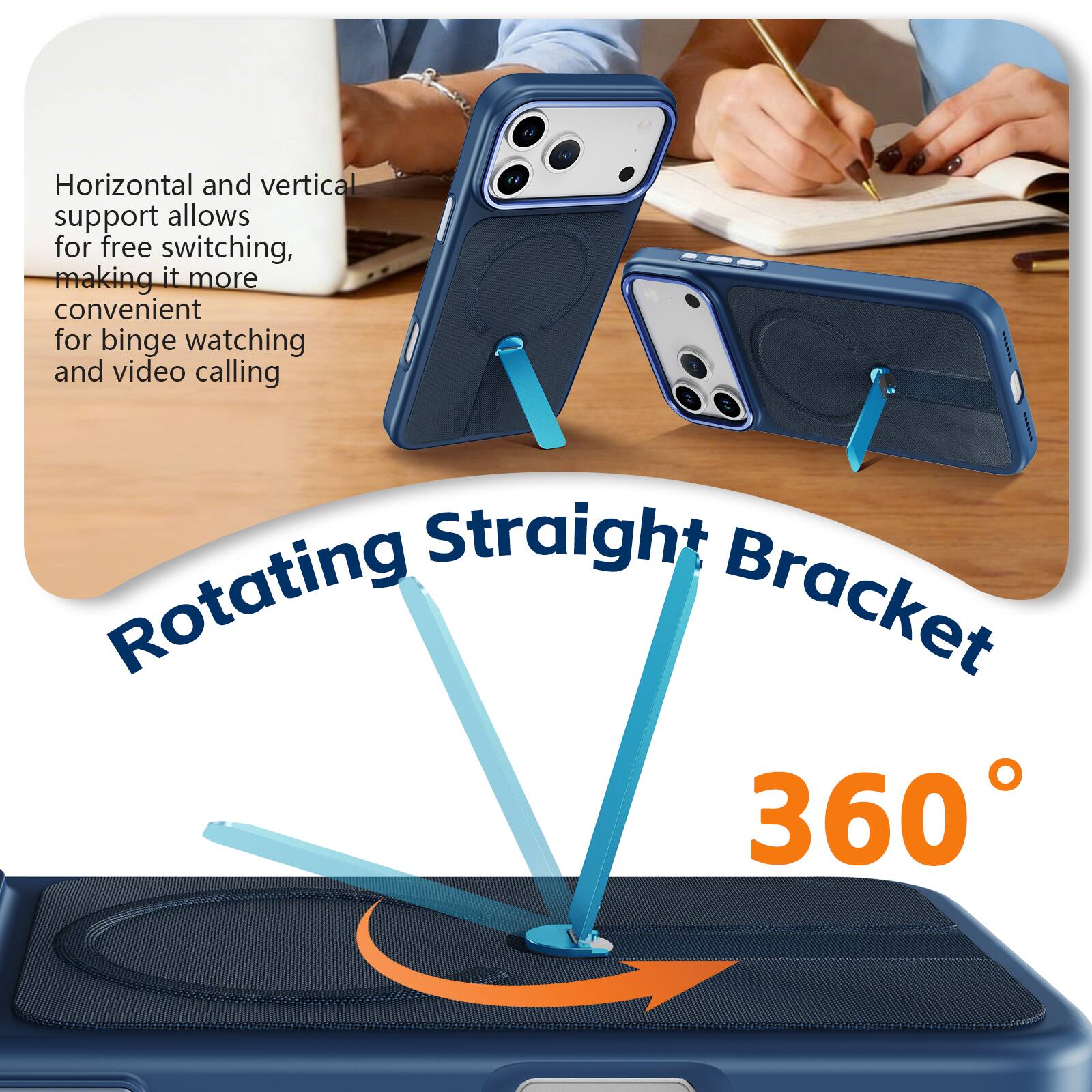 Horizontal and vertical support allows for free switching, making it more convenient for binge watching and video calling

Rotating Straight Bracket 360°