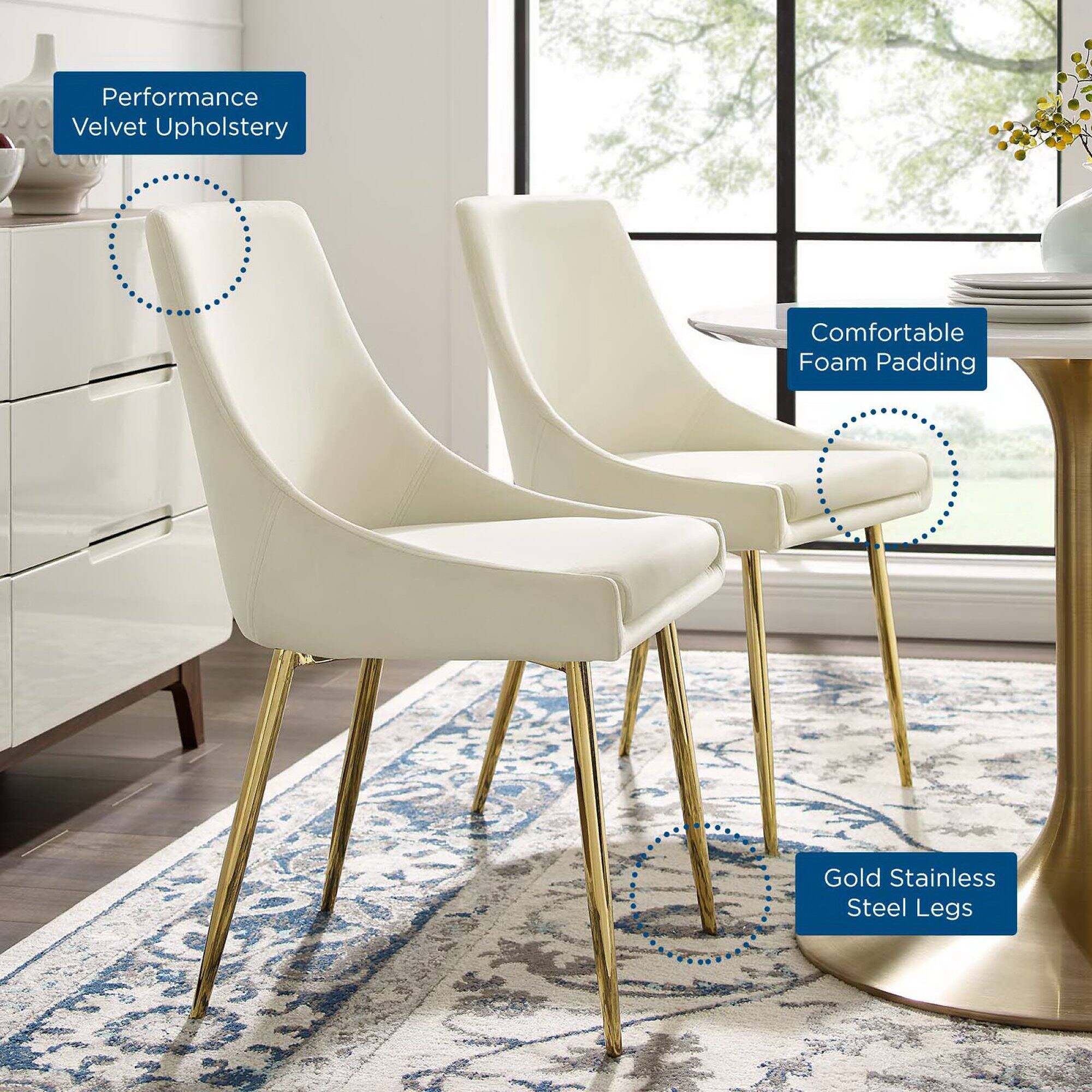 Performance Velvet Upholstery  
Comfortable Foam Padding  
Gold Stainless Steel Legs