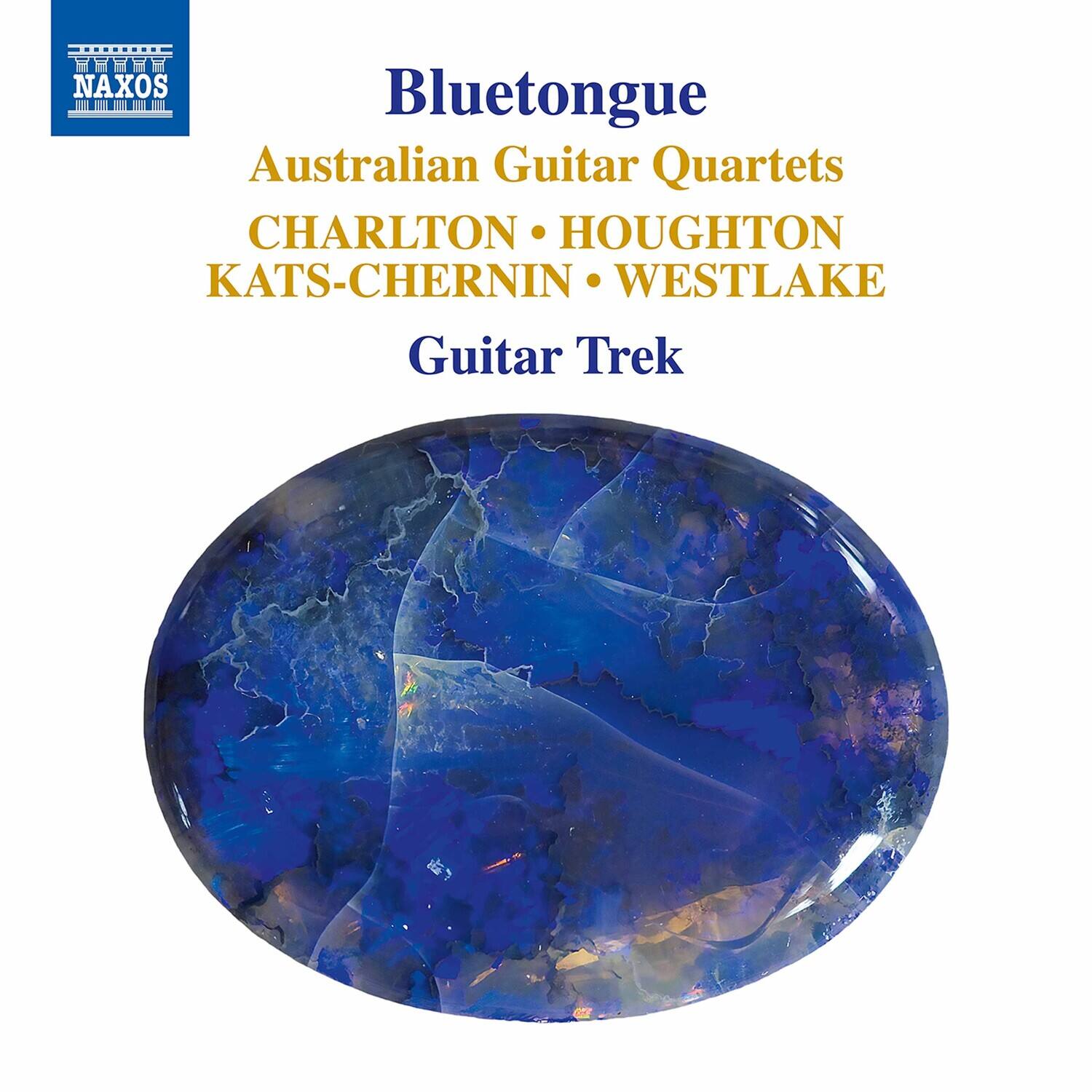 Bluetongue  
Australian Guitar Quartets  
CHARLTON • HOUGHTON  
KATS-CHERNIN • WESTLAKE  
Guitar Trek