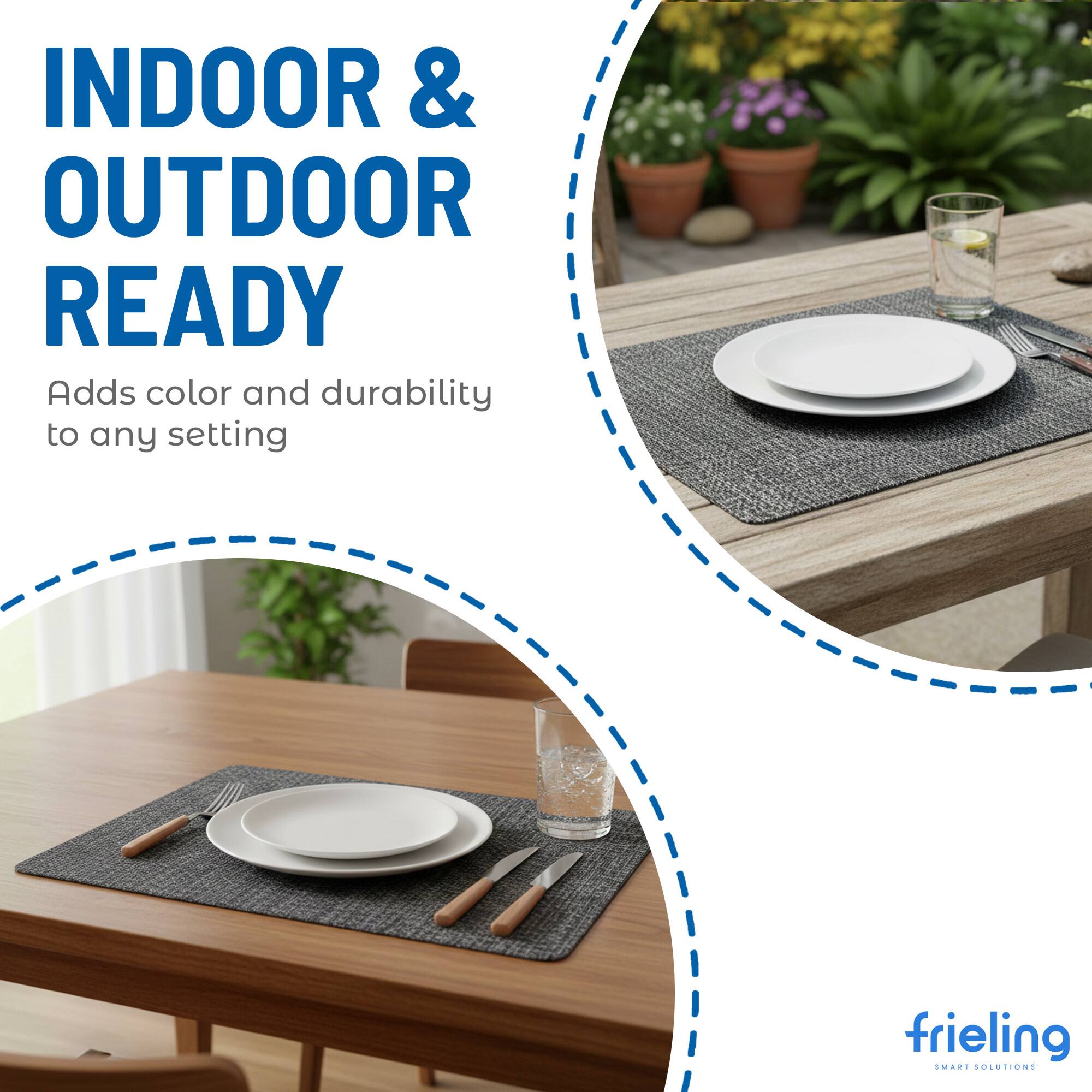 INDOOR & OUTDOOR READY  
Adds color and durability to any setting  
frieling  
SMART SOLUTIONS
