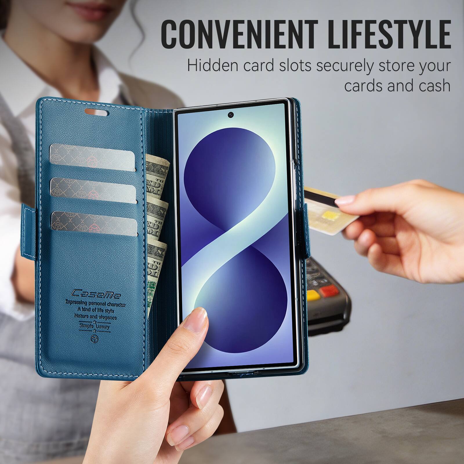 CONVENIENT LIFESTYLE  
Hidden card slots securely store your cards and cash  

A'LL  
Caseme  
Expressing personal character  
A kind of life style  
Nature and elegance  
Simple Luxury