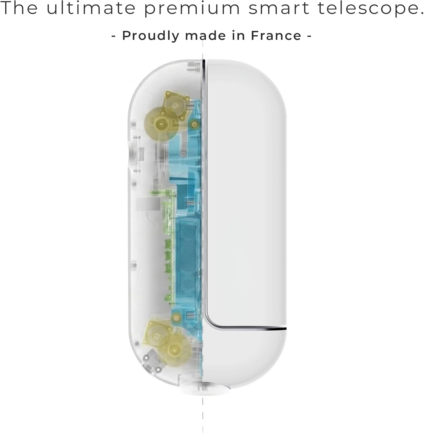 The ultimate premium smart telescope.  
- Proudly made in France -